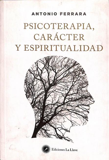 PSICOTERAPIA, CARÁCTER Y ESPIRITUALIDAD | FERRARA, ANTONIO