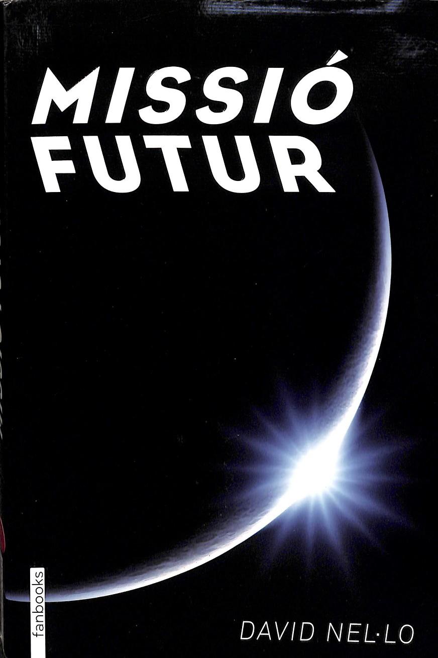 MISSIÓ FUTUR | 9788415745518 | NEL·LO, DAVID