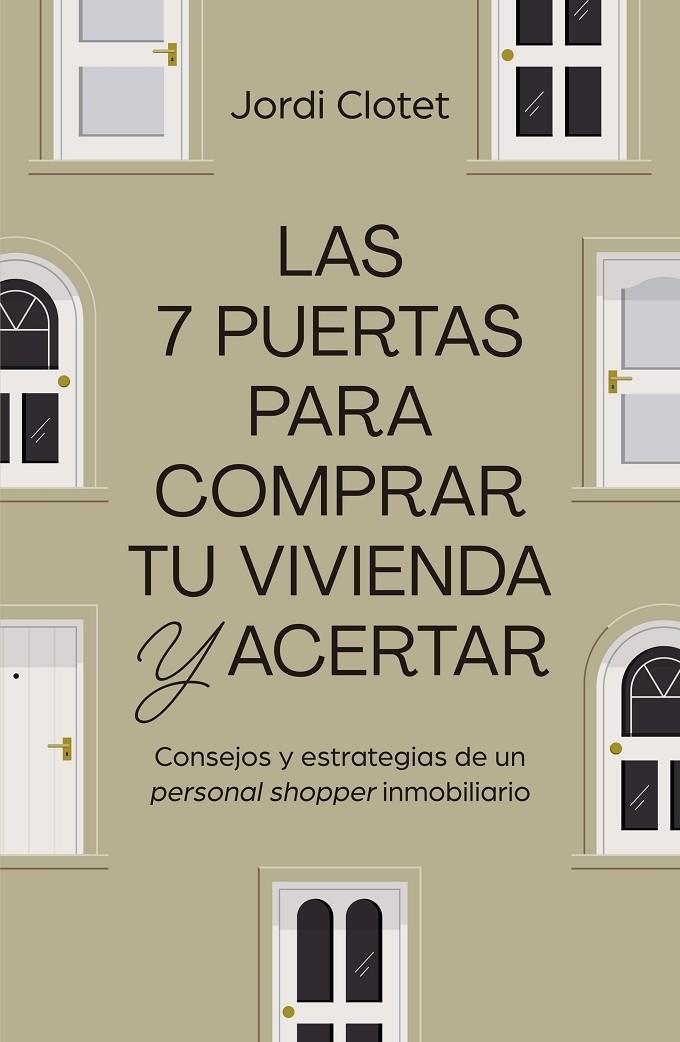 LAS 7 PUERTAS PARA COMPRAR TU VIVIENDA Y ACERTAR | CLOTET, JORDI