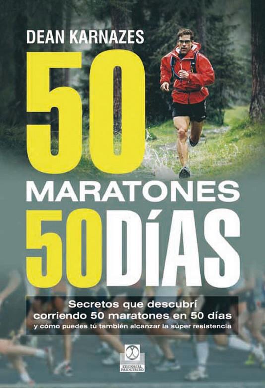CINCUENTA MARATONES 50 DÍAS | KARNAZES, DEAN