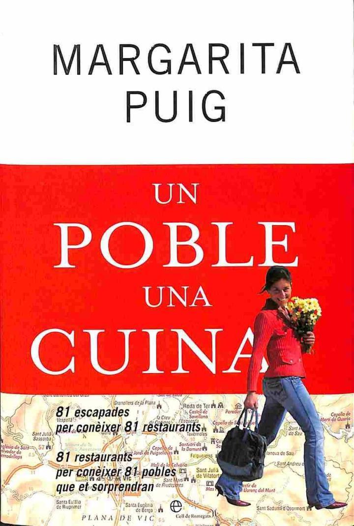 UN POBLE UNA CUINA 81 ESCAPADES PER CONÈIXER 81 RESTAURANTS (CATALÁN) | 9788497343053 | MARGARITA PUIG