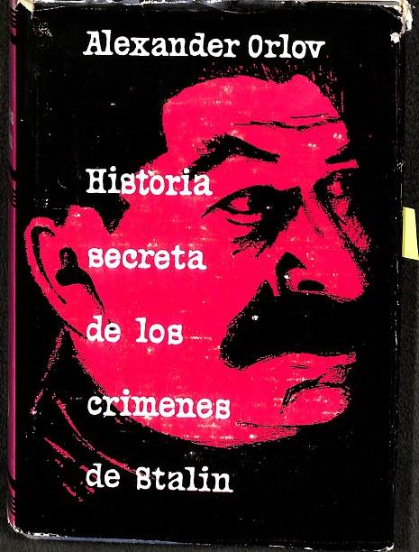 HISTORIA SECRETA DE LOS CRÍMENES DE STALIN | ALEXANDER ORLOV