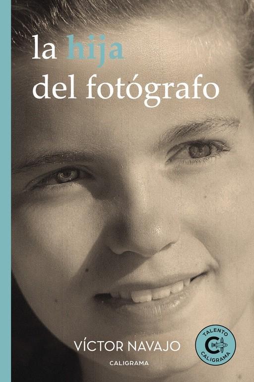 LA HIJA DEL FOTÓGRAFO | 9788417234591 | NAVAJO, VÍCTOR