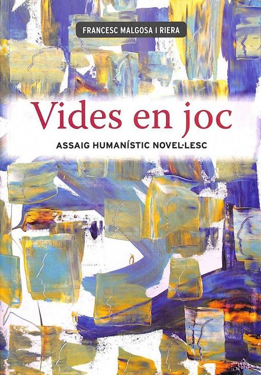 VIDES EN JOC: ASSAIG HUMANÍSTIC NOVEL·LESC (LLIBRE I - II) (CATALÁN) | 9788498467802 | FRANCESC MALGOSA I RIERA