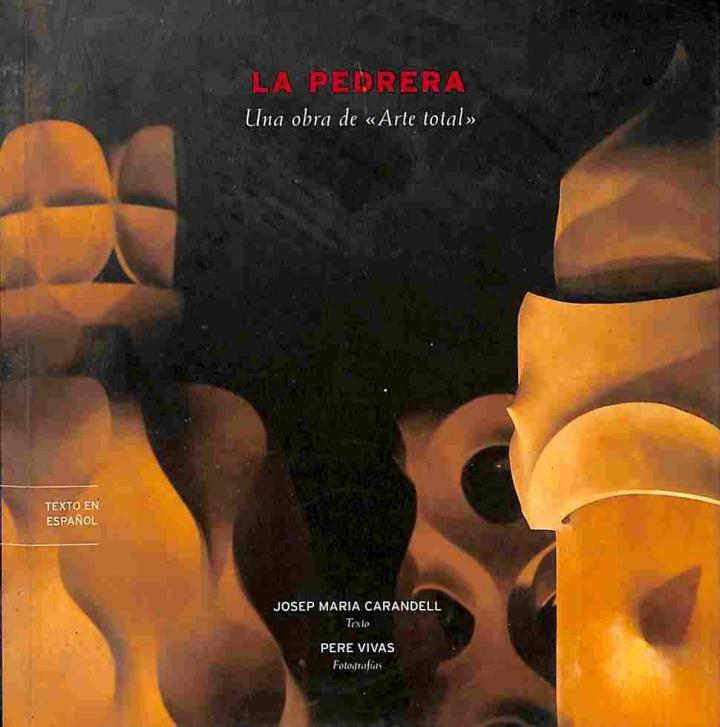 LA PEDRERA UNA OBRA DE ARTE TOTAL | 9788489815988 | JOSEP MARIA CARANDELL / PERE VIVAS