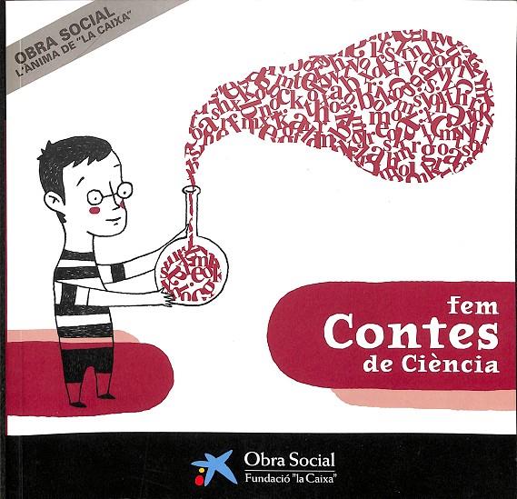 FEM CONTES DE CIÈNCIA - RECULL DE LES 5 EDICIONS DEL CONCURS | FUNDACIÓ LA CAIXA