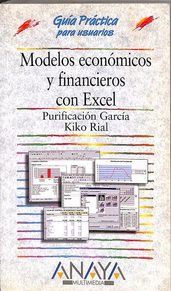 MODELOS ECONÓMICOS Y FINANCIEROS CON EXCEL | PURIFICACION GARCIA, KIKO RIAL