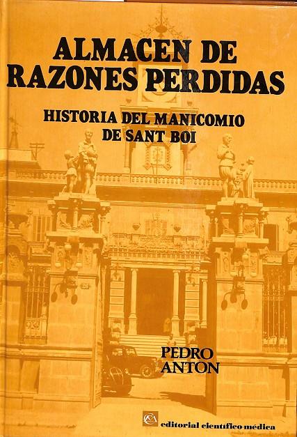 ALMACÉN DE RAZONES PERDIDAS - HISTORIA DEL MANICOMIO DE SANT BOI (1853-1945) | PEDRO ANTON FRUCTUOSO