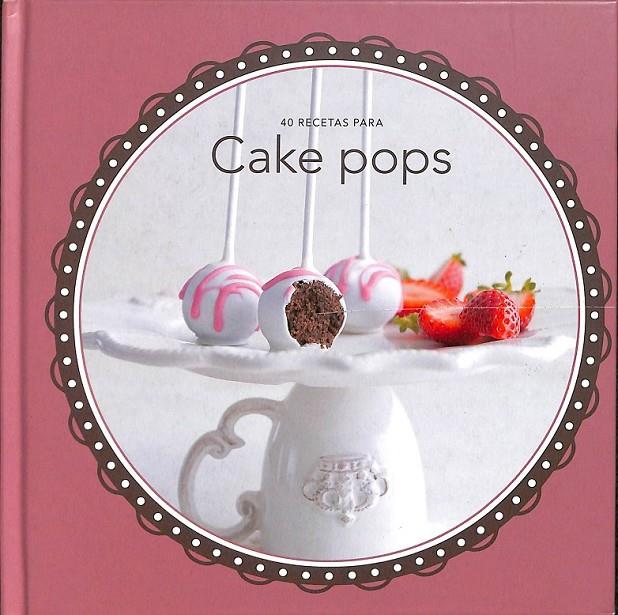 40 RECETAS CAKE POPS  | V.V.A