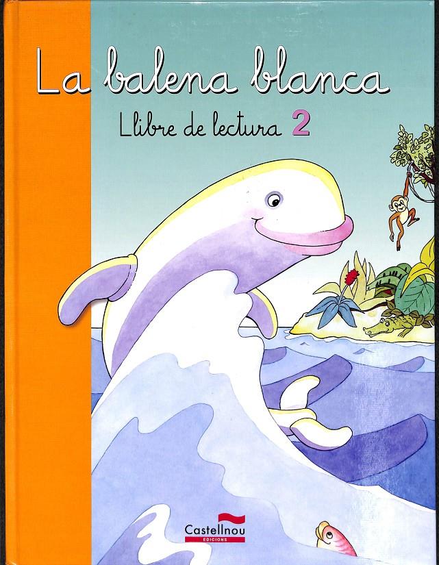 LECTURES DE LA BALENA BLANCA 2 (CATALÁN) | 9788482877617 | VENTURA MANJÓN, Mª MONTSERRAT / ANTONINO JORBA, Mª JOSÉ / CIVÍS ZARAGOZA, MIREIA / ANDRÉS VALDENEBRO