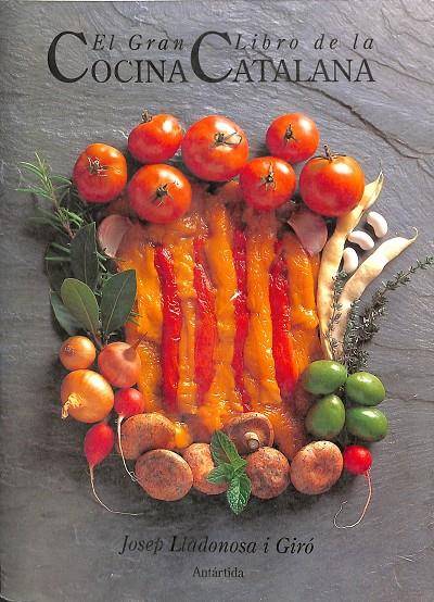 EL GRAN LIBRO DE LA COCINA CATALANA | JOSEP LLADONOSA GIRÓ
