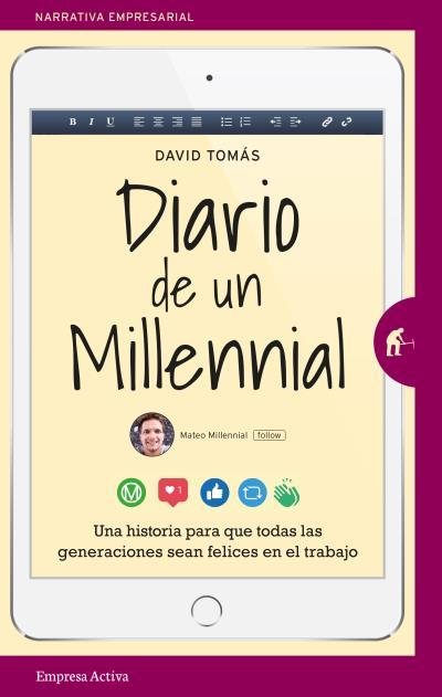 DIARIO DE UN MILLENNIAL - UNA HISTORIA SOBRE LOS CONFLICTOS GENERACIONALES EN EL TRABAJO | 9788416997053 | TOMÁS, DAVID