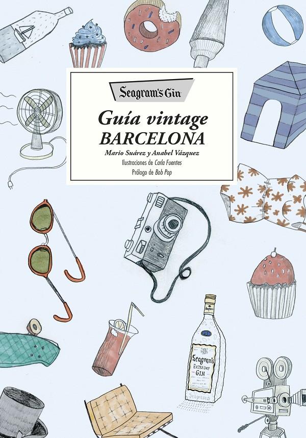 SEAGRAM'S GIN GUÍA VINTAGE BARCELONA | 9788416489138 | SUÁREZ, MARIO / VÁZQUEZ, ANABEL