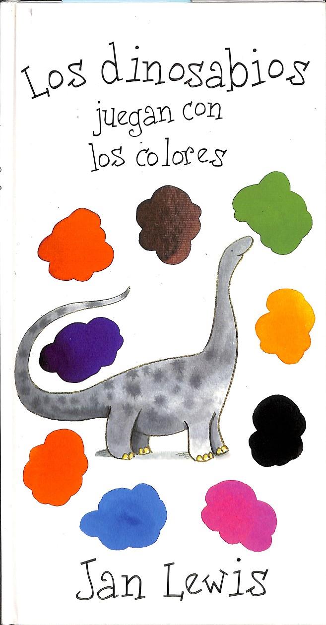 LOS DINOSAURIOS JUEGAN CON LOS COLORES | 9788422689270 | JAN LEWIS
