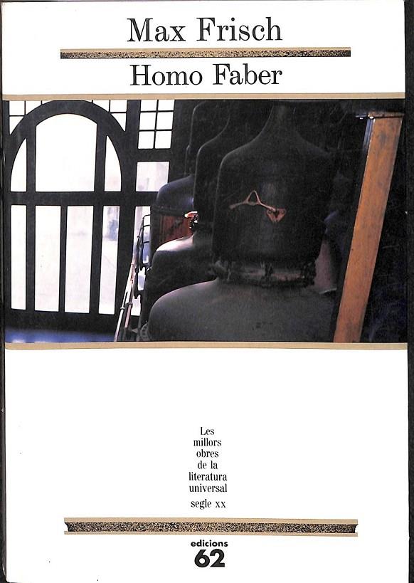HOMO FABER LES MILLORS OBRES DE LA LITERATURA UNIVERSAL 85  (CATALÁN) | 9788429737141 | FRISCH, MAX