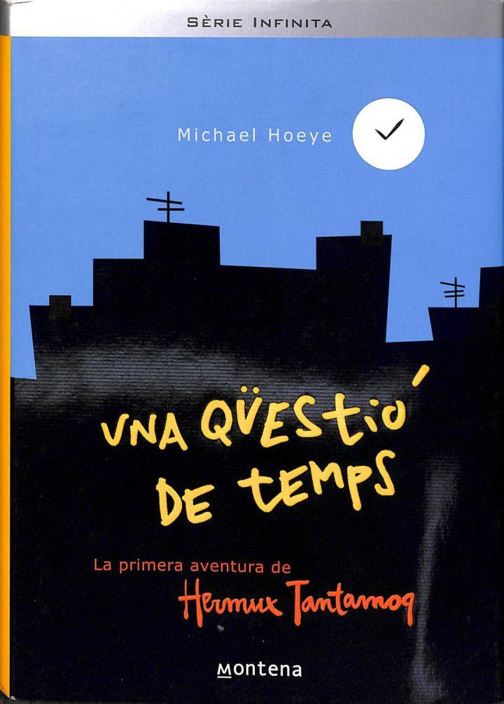 UNA QUESTIO DE TEMPS (CATALÁN). | 9788484411697 | MICHAEL HOEYE