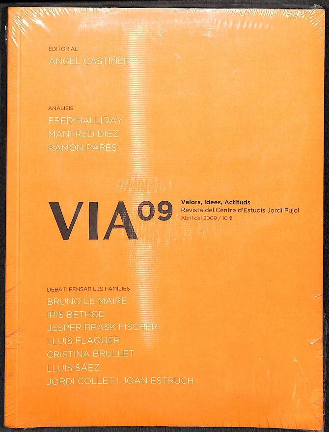 VIA 09 VALORS, IDEES, ACTITUDS REVISTA DEL CENTRE D'ESTUDIS JORDI PUJOL  (CATALÁN) | FRED  HALLIDAY, MANFRED DÍEZ, RAMON PARÉS