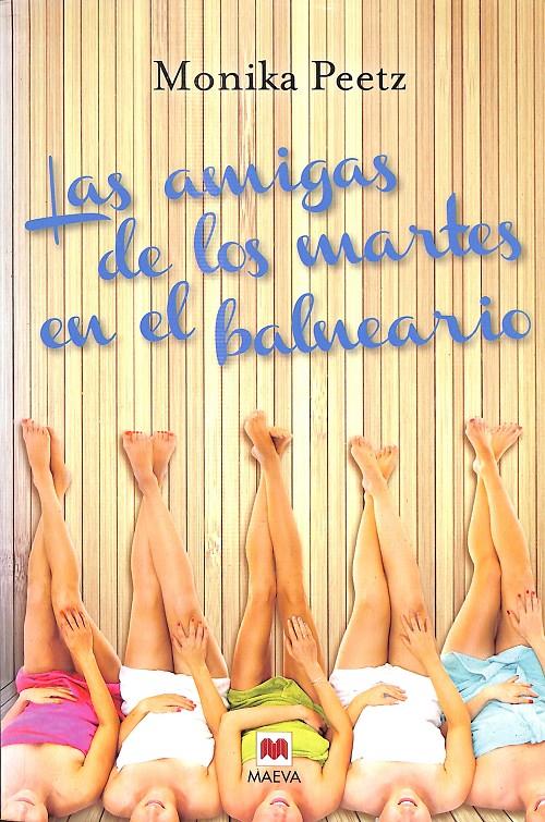 LAS AMIGAS DE LOS MARTES EN EL BALNEARIO | MONIKA PEETZ