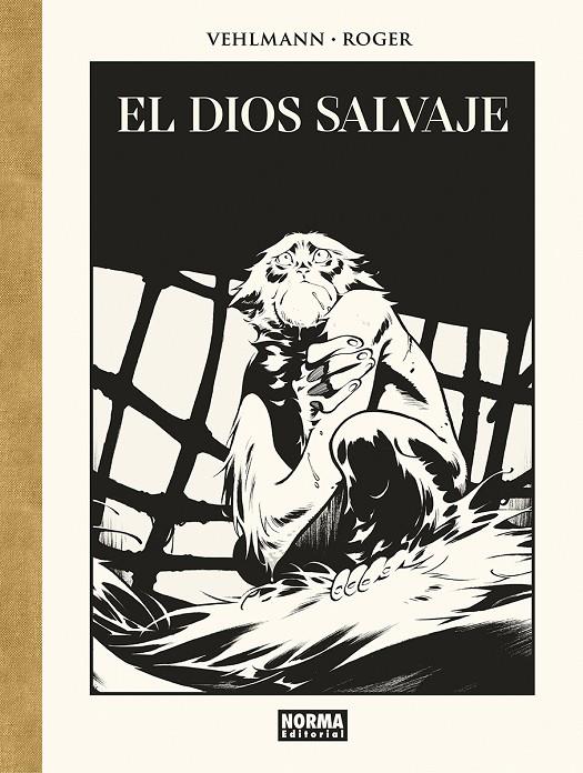 EL DIOS SALVAJE. EDICIÓN DE LUJO EN BLANCO Y NEGRO | ROGER IBAÑEZ