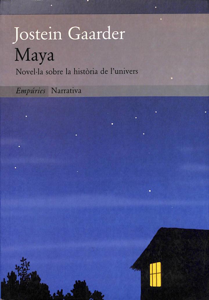 MAYA: NOVEL·LA SOBRE LA HISTÒRIA DE L'UNIVERS (CATALÁN). | 9788475967240 | JOSTEIN GAARDER