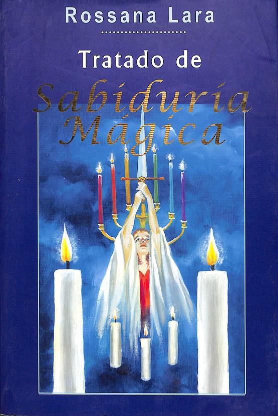 TRATADO DE SABIDURÍA MÁGICA | 9788461129973 | LARA, ROSSANA