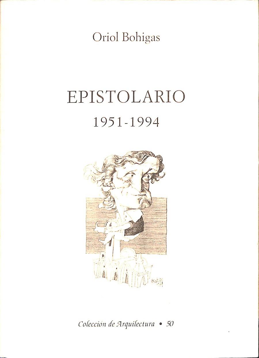 EPISTOLARIO 1951-1994 | ORIOL BOHIGAS
