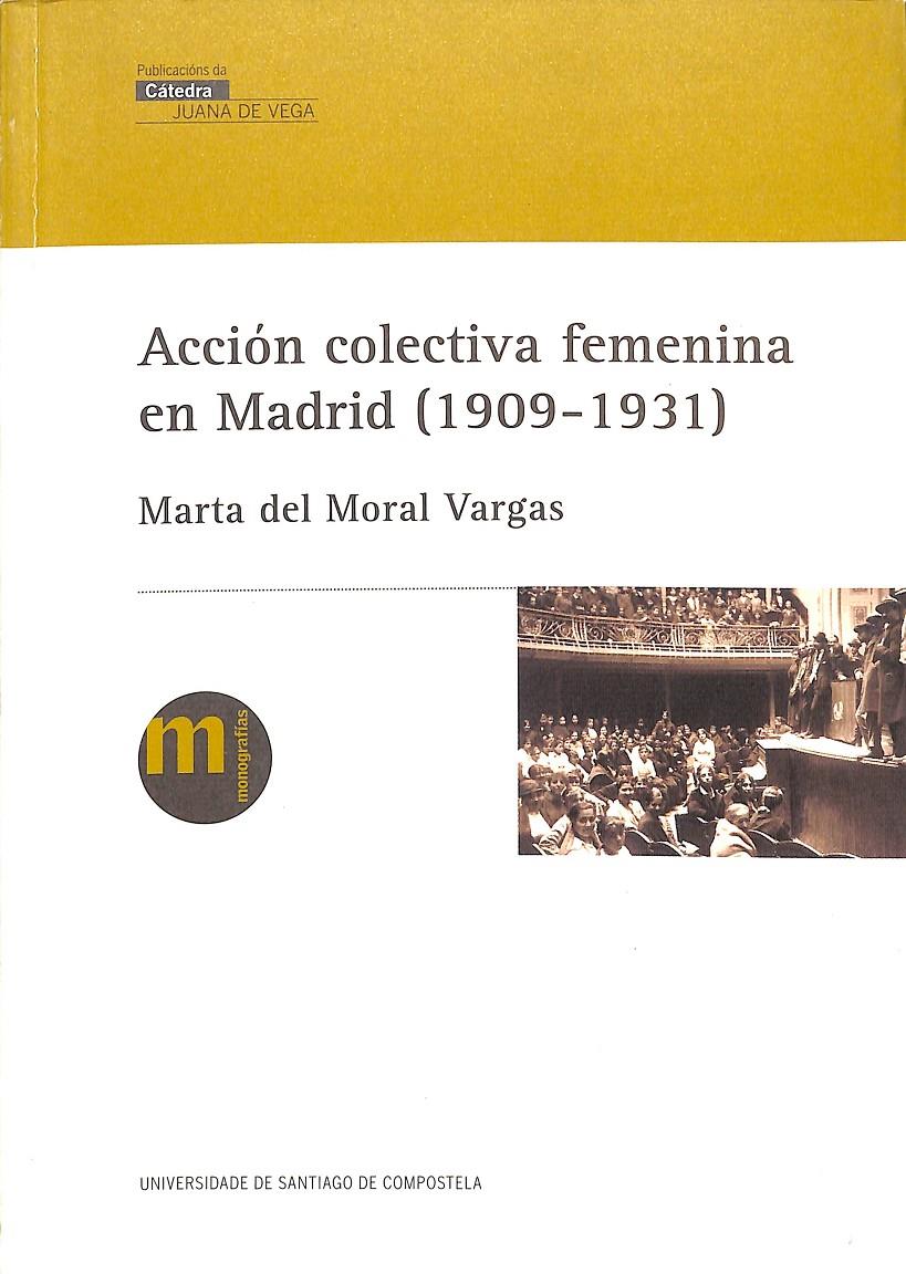 ACCIÓN COLECTIVA FEMENINA EN MADRID (1909-1931) | 9788498878172 | DEL MORAL VARGAS, MARTA