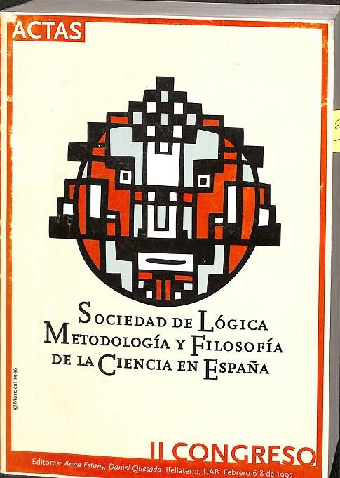 ACTAS DEL II CONGRESO DE LA SOCIEDAD DE LÓGICA, METODOLOGÍA Y FILOSOFÍSA DE LA CIENCIA EN ESPAÑA | ANNA ESTANY - DANIEL QUESADA