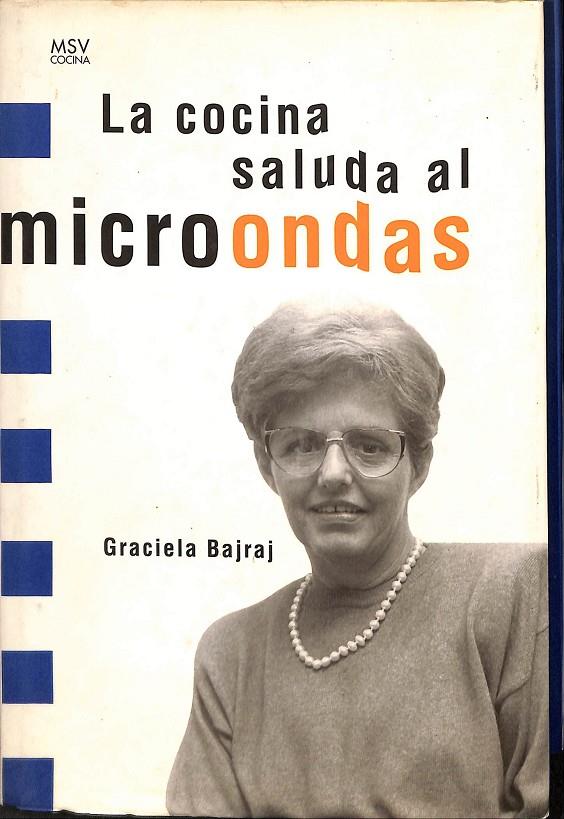 LA COCINA SALUDA AL MICROONDAS | GRACIELA BAJRAJ