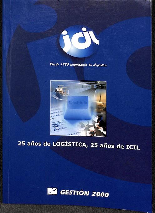 25 AÑOS DE LOGÍSTICA - 25 AÑOS DE ICIL | LUIS E. DOMENECH / RAMÓ NCASÒLIVA