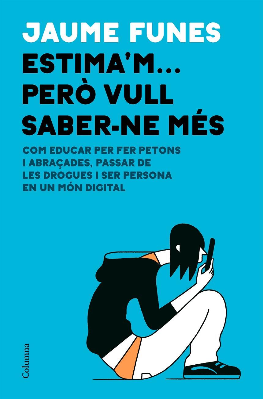 ESTIMA'M... PERÒ VULL SABER-NE MÉS (CATALÁN) | 9788466426640 | FUNES, JAUME