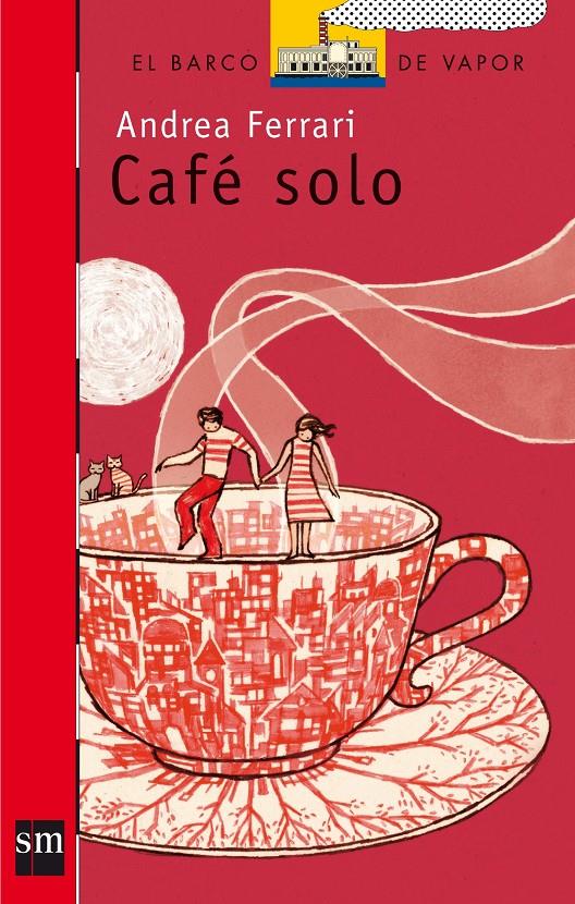 CAFE SOLO - EL BARCO DE VAPOR Nº 158 | FERRARI, ANDREA