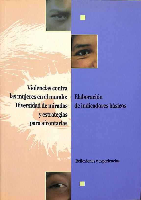VIOLENCIAS CONTRA LAS MUJERES EN EL MUNDO: DIVERSIDAD DE MRADAS Y ESTRATEGIAS PARA AFRONTARLAS. | V.V.A