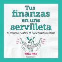 TUS FINANZAS EN UNA SERVILLETA | HAY, TINA