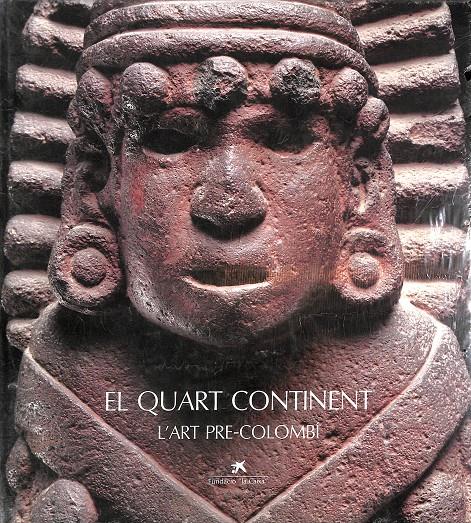 EL QUART CONTINENT - L'ART PRE-COLOMBÍ  (CATALÁN) | FUNDACIÓ LA CAIXA
