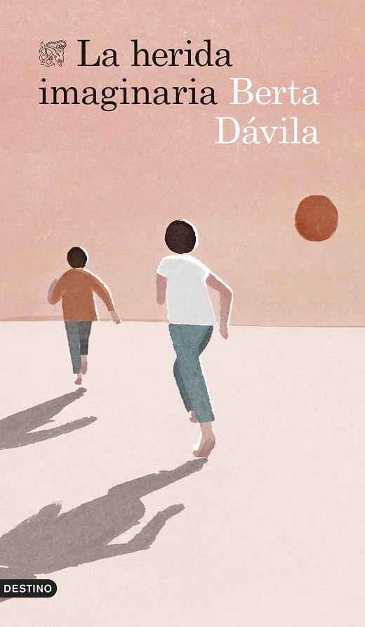 LA HERIDA IMAGINARIA | DÁVILA, BERTA