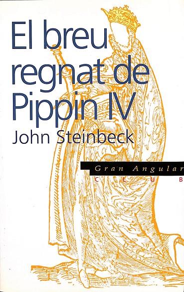 EL BREU REGNAT DE PIPPIN IV (CATALÁN) | JOHN STEINBECK