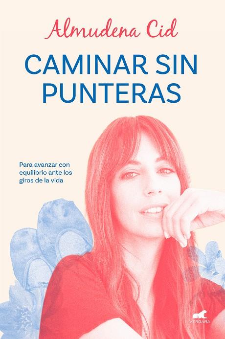 CAMINAR SIN PUNTERAS PARA AVANZAR CON EQUILIBRIO ANTE LOS GIROS DE LA VIDA | CID, ALMUDENA