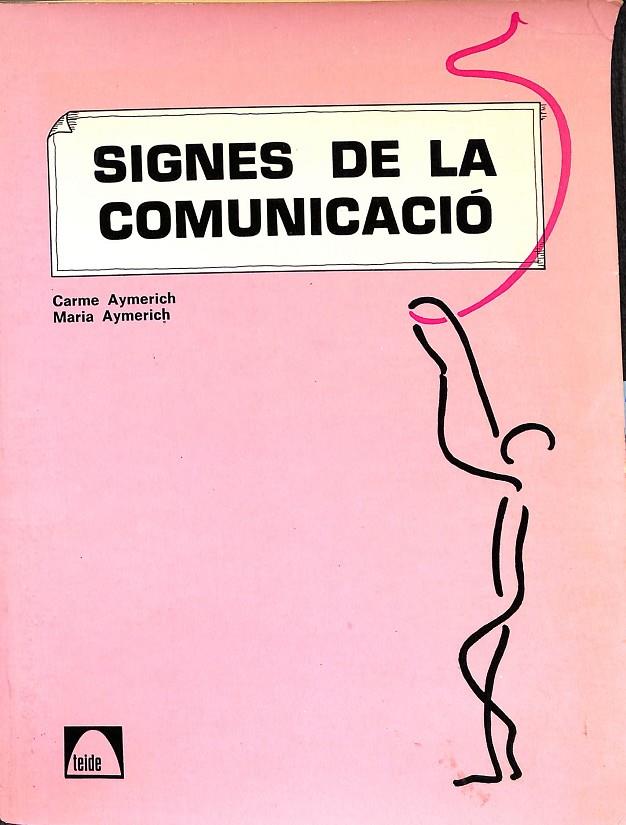 SIGNES DE LA COMUNICACIÓ (CATALÁN) | CARME AYMERICH, MARIA AYMERICH