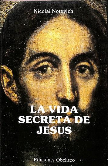 LA VIDA SECRETA DE JESUS | NICOLAI NOTOVICH