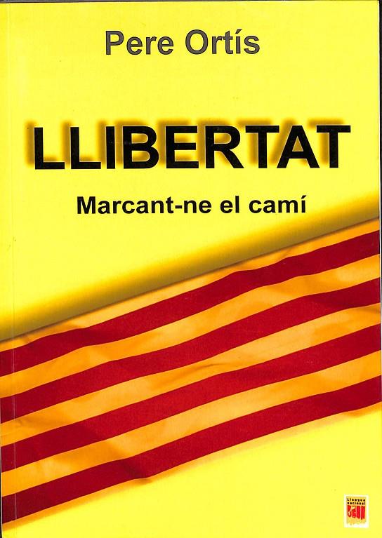 LLIBERTAT MARCANT-NE EL CAMÍ (CATALÁN) | ORTÍS I ESCUER, PERE