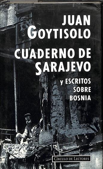 CUADERNO DE SARAJEVO Y ESCRITOS SOBRE BOSNIA | JUAN GOYTISOLO