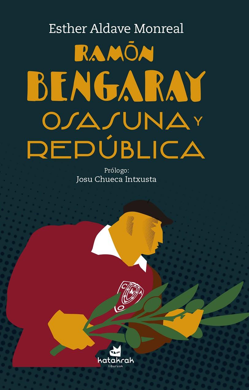 RAMÓN BENGARAY OSASUNA Y REPÚBLICA | 9788416946501 | ALDAVE MONREAL, ESTHER