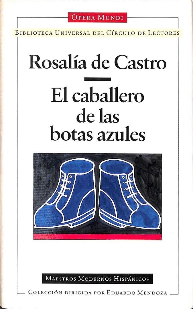 EL CABALLERO DE LAS BOTAS AZULES  OPERA MUNDI BIBLIOTECA UNIVERSAL DEL CIRCULO DE LECTORES  | 9788422655008 | ROSALÍA DE CASTRO