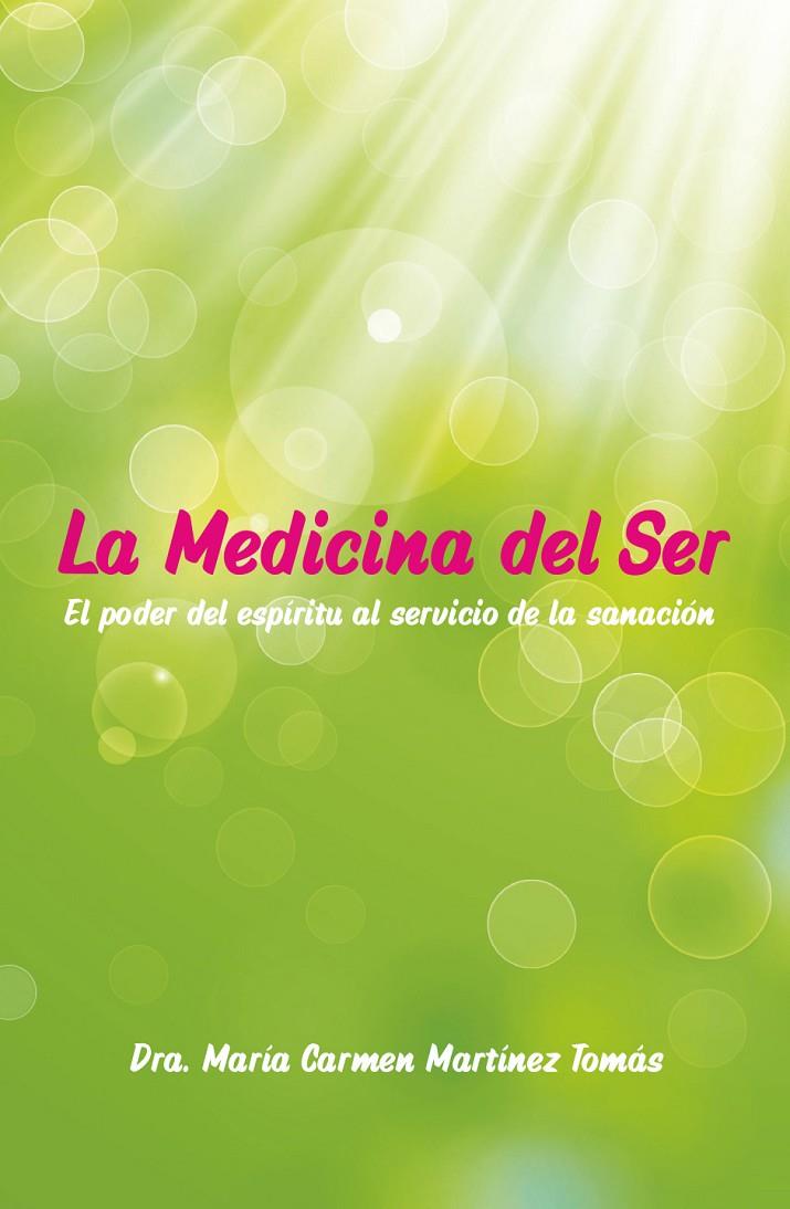 LA MEDICINA DEL SER | MARTÍNEZ TOMÁS, DRA. MARÍA CARMEN/ALOHA JOY OF LIFE, S.L.