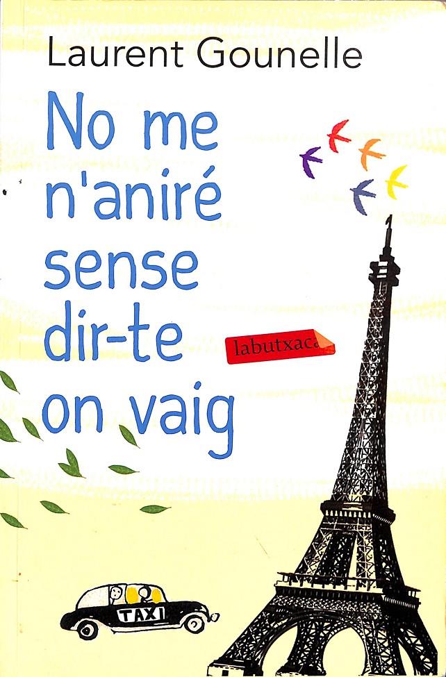 NO ME N`ANIRE SENSE DIR-TE ON VAIG (CATALÁN) | LAURENT GOUNELLE