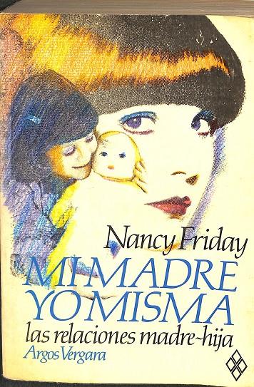 MIMADRE YO MISMA. LAS RELACIONES MADRE - HIJA | NANCY FRIDAY