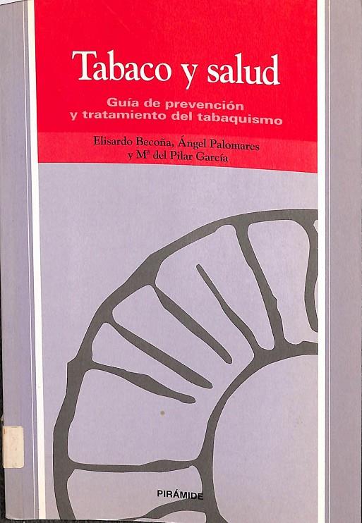 TABACO Y SALUD | ELISARDO BECOÑA, ÁNGEL PALOMARES Y Mº DEL PILAR GARCÍA