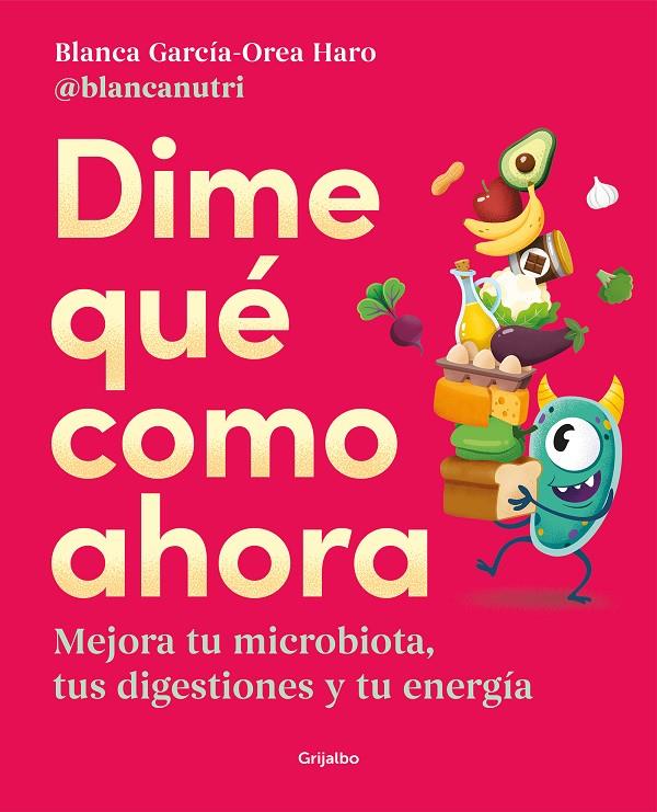 DIME QUÉ COMO AHORA | GARCÍA-OREA HARO (@BLANCANUTRI), BLANCA