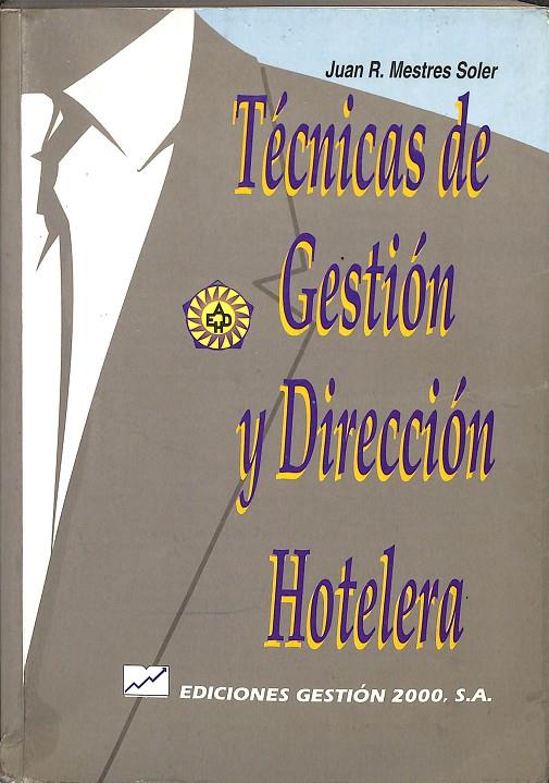 TÉCNICAS DE GESTIÓN Y DIRECCIÓN HOTELERA | JUAN R. MESTRES SOLER